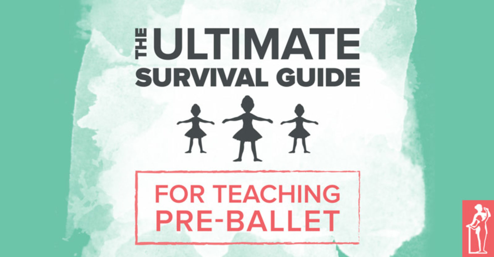 The Ultimate Survival Guide for Teaching Pre-Ballet