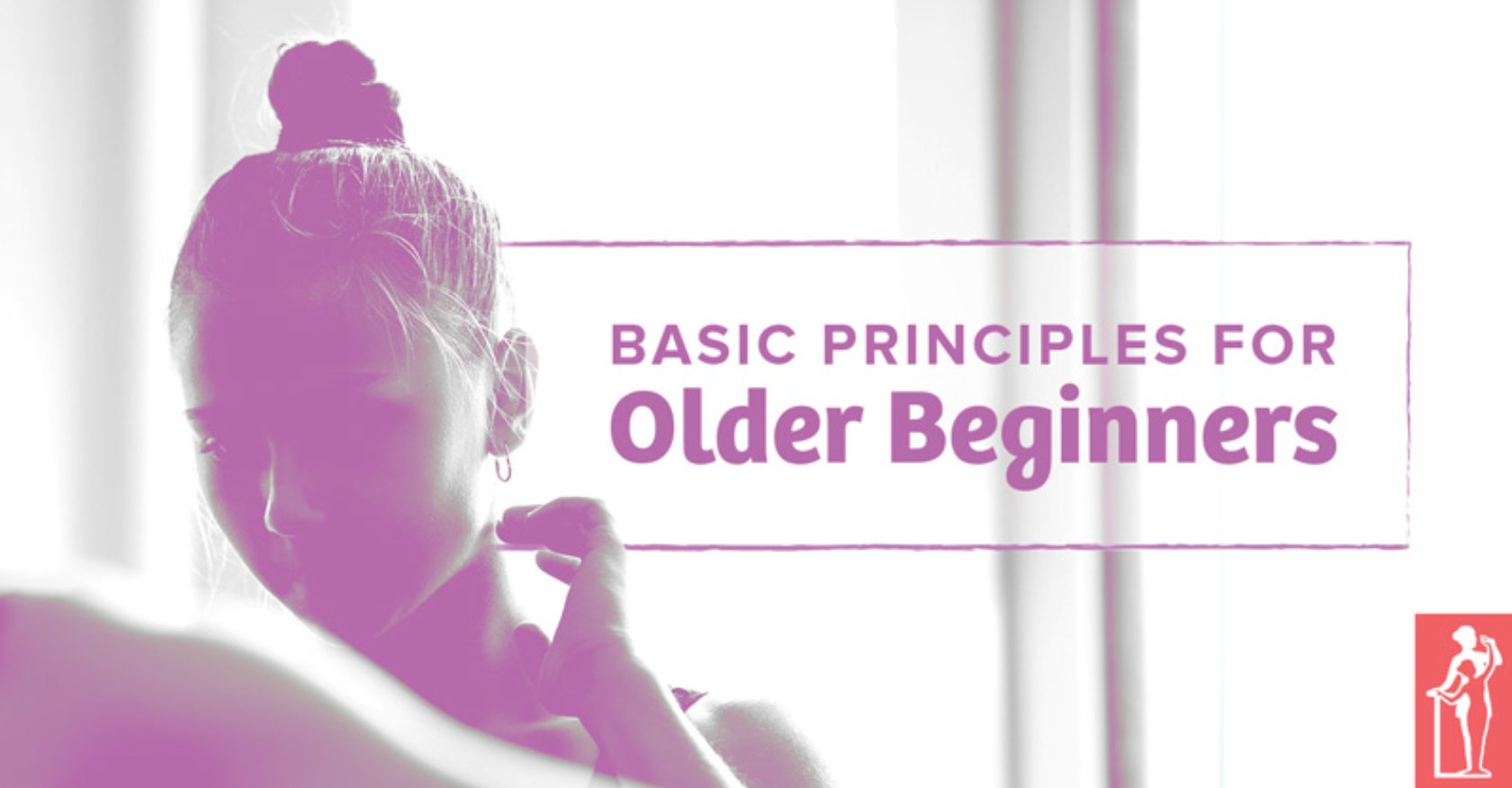 Basic Principles for Older Beginners