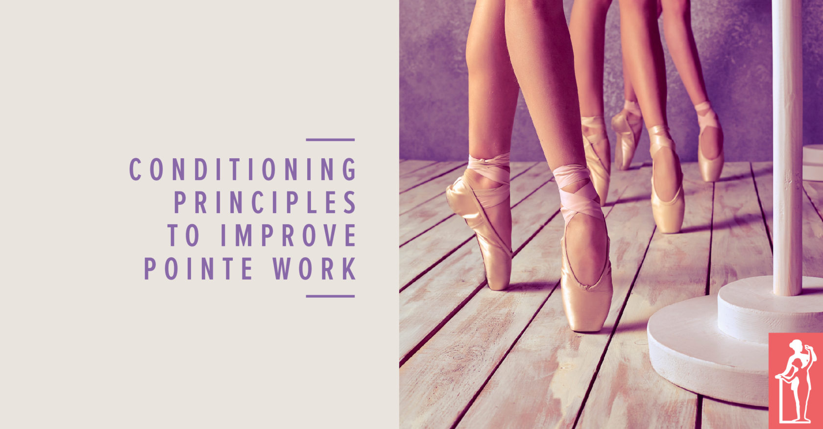 Conditioning Principles to Improve Pointe Work