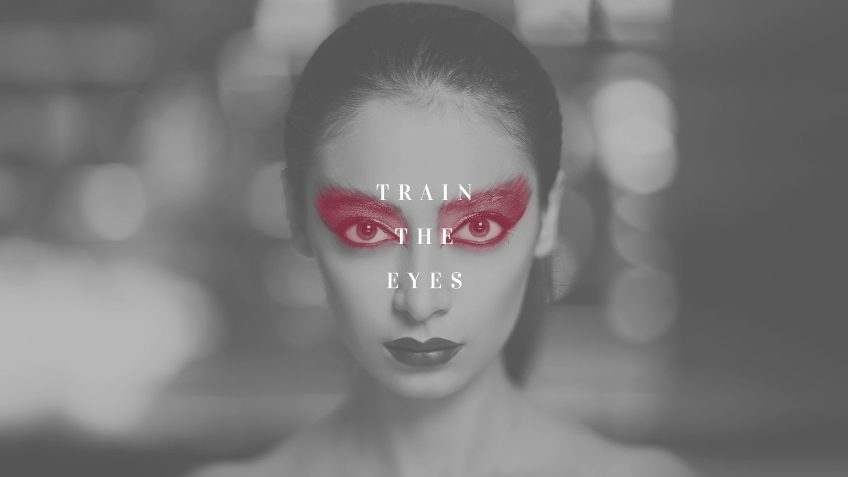 Train the Eyes